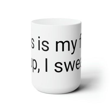 This is my first cup, I swear coffee mug
