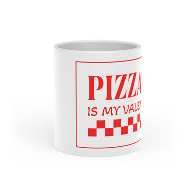 Pizza is my Valentine Heart-Shaped Mug