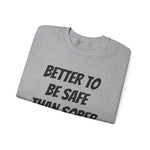 Better Safe Than Sober Crewneck Sweatshirt