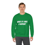 What if I was a worm? Heavy Blend™ Crewneck Sweatshirt