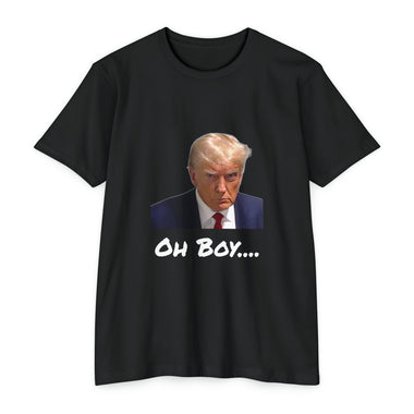 Oh Boy....Trump Mugshot CVC Jersey T-shirt