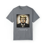 Trump "I messed up" T-shirt